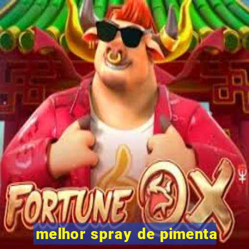 melhor spray de pimenta